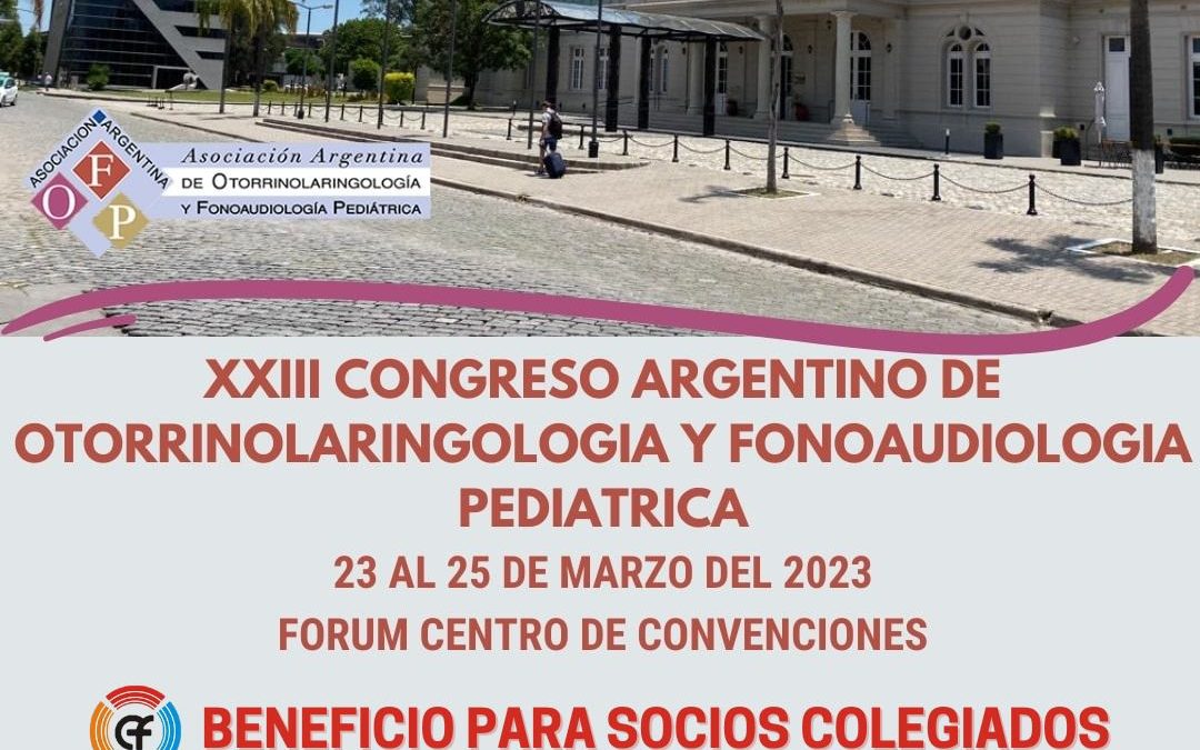 XXIII Congreso Argentino de Otorrinolaringología y Fonoaudiología Pediátrica