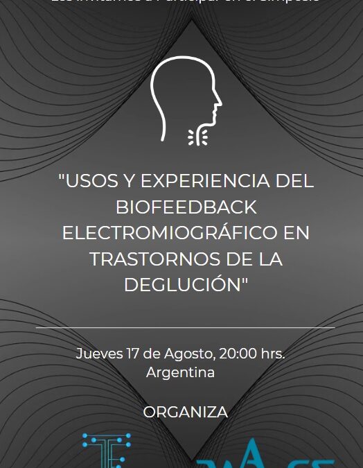 Simposio “Usos y experiencia del biofeedback electromiográfico en trastornos de la deglución”